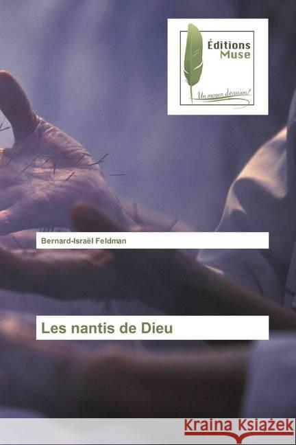 Les nantis de Dieu Feldman, Bernard-Israël 9786202293334