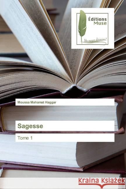 Sagesse : Tome 1 Haggar, Moussa Mahamat 9786202293501