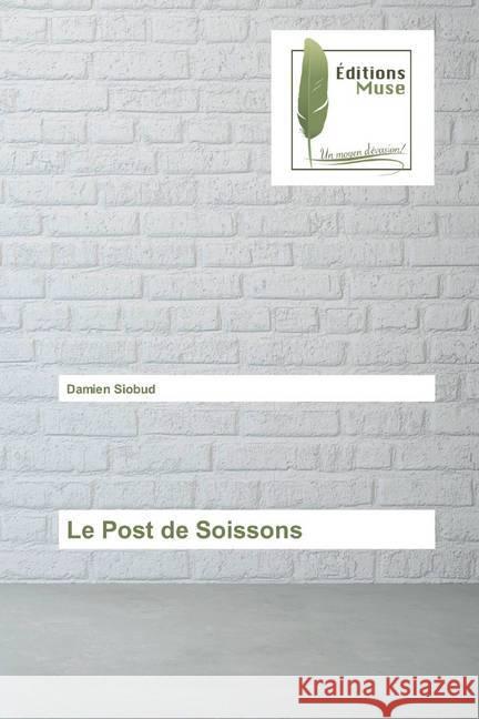 Le Post de Soissons Siobud, Damien 9786202294089