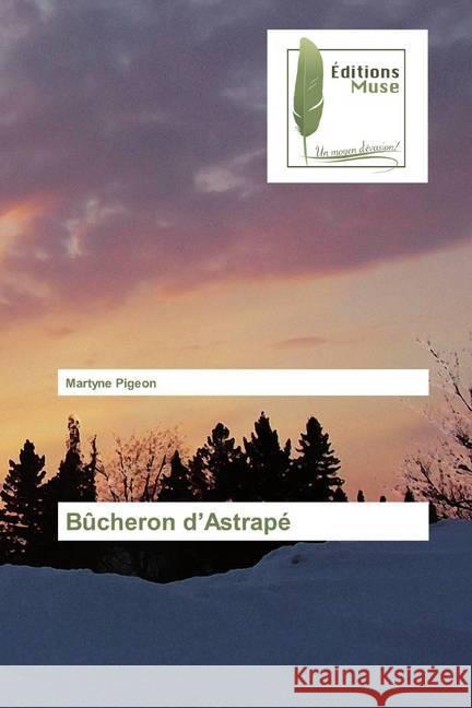 Bûcheron d'Astrapé Pigeon, Martyne 9786202294249