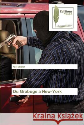 Du Grabuge a New-York Axel Villaret 9786202294461