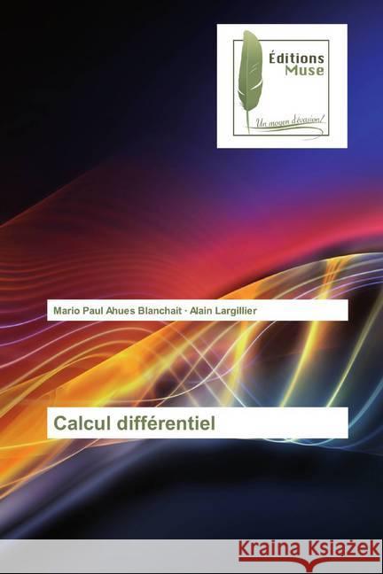 Calcul différentiel Ahues Blanchait, Mario Paul; Largillier, Alain 9786202295666