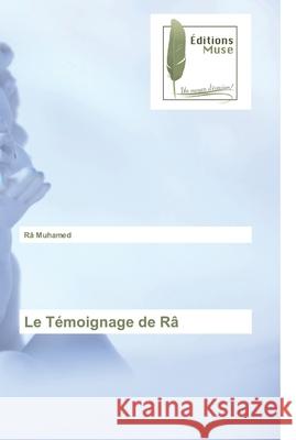 Le Témoignage de Râ Muhamed, Râ 9786202295895