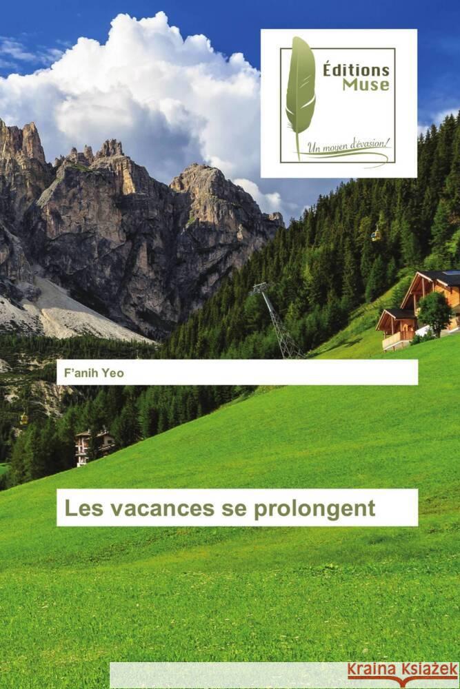 Les vacances se prolongent Yeo, F'anih 9786202297974 Editions Muse