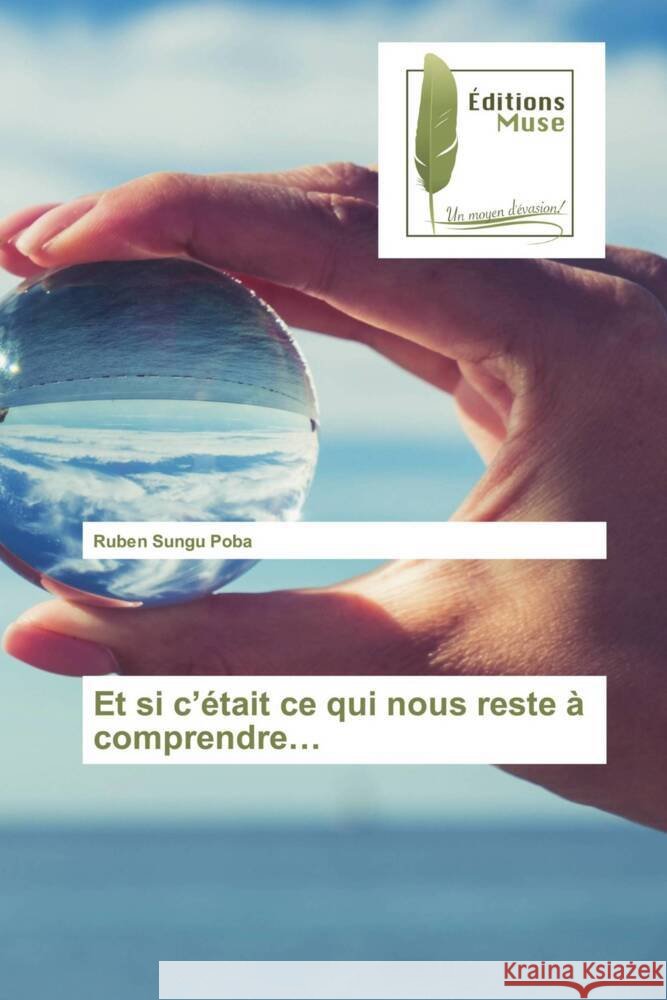 Et si c'était ce qui nous reste à comprendre... Sungu Poba, Ruben 9786202298056