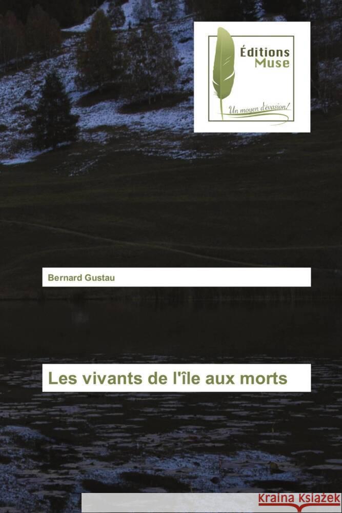 Les vivants de l'île aux morts GUSTAU, Bernard 9786202298315 Editions Muse