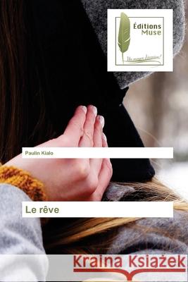 Le rêve Kialo, Paulin 9786202298582 Editions Muse