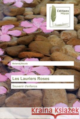 Les Lauriers Roses Belaredj Bouda 9786202298766