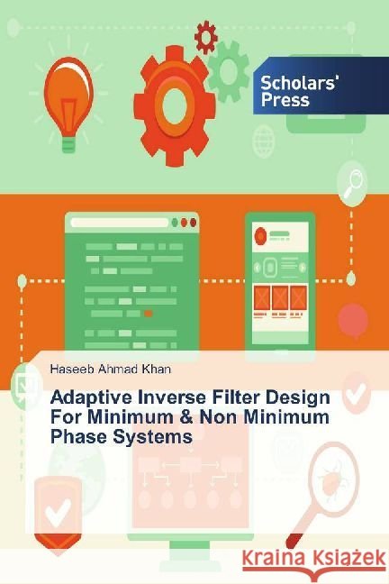 Adaptive Inverse Filter Design For Minimum & Non Minimum Phase Systems Ahmad Khan, Haseeb 9786202300193