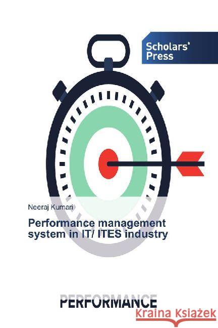 Performance management system in IT/ ITES industry Kumari, Neeraj 9786202300483 Scholar's Press