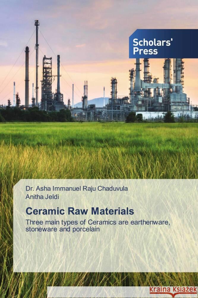 Ceramic Raw Materials Chaduvula, Dr. Asha Immanuel Raju, Jeldi, Anitha 9786202300834 Scholar's Press