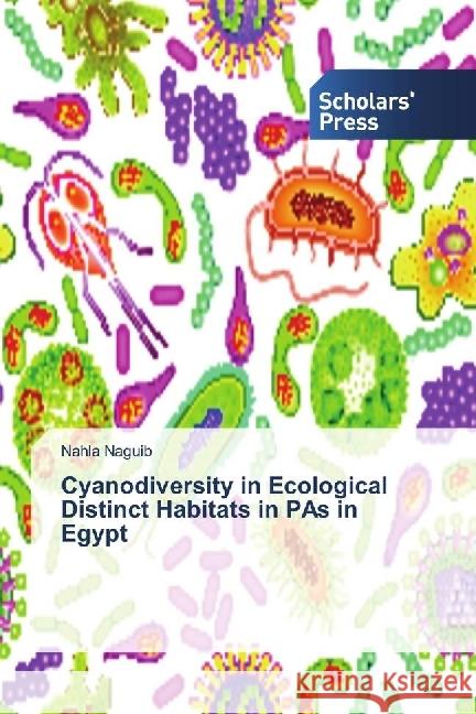 Cyanodiversity in Ecological Distinct Habitats in PAs in Egypt Naguib, Nahla 9786202301053