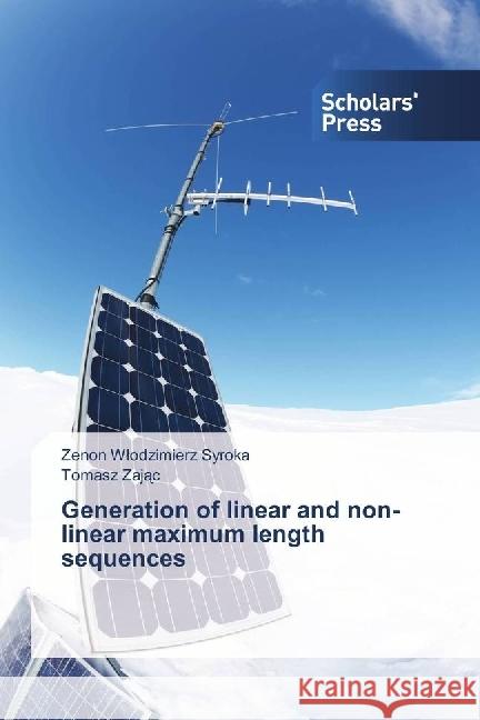 Generation of linear and non-linear maximum length sequences Syroka, Zenon Wlodzimierz; Zajac, Tomasz 9786202301831 Scholar's Press