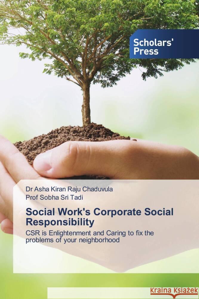 Social Work's Corporate Social Responsibility Chaduvula, Dr Asha Kiran Raju, Tadi, Prof Sobha Sri 9786202301916