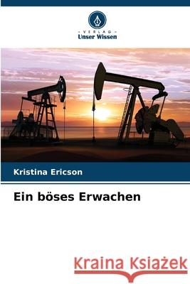 Ein böses Erwachen Ericson, Kristina 9786202302210 Verlag Unser Wissen