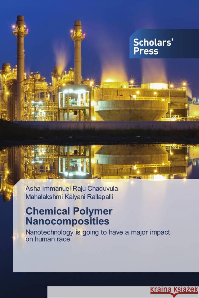 Chemical Polymer Nanocomposities Chaduvula, Asha Immanuel Raju, Rallapalli, Mahalakshmi Kalyani 9786202302364 Scholar's Press