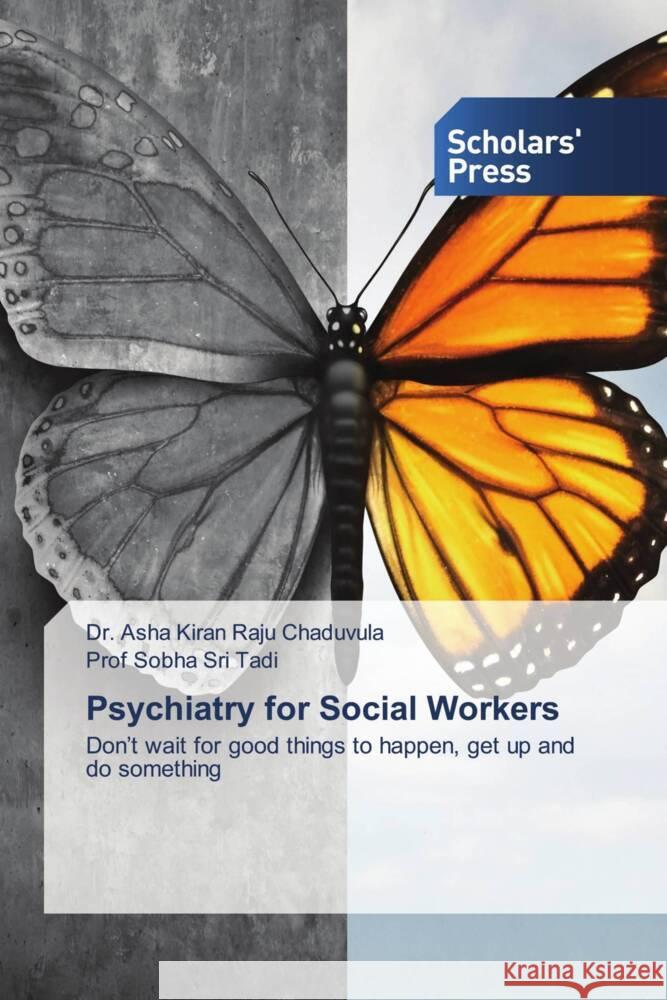 Psychiatry for Social Workers Chaduvula, Dr. Asha Kiran Raju, Tadi, Prof Sobha Sri 9786202302678