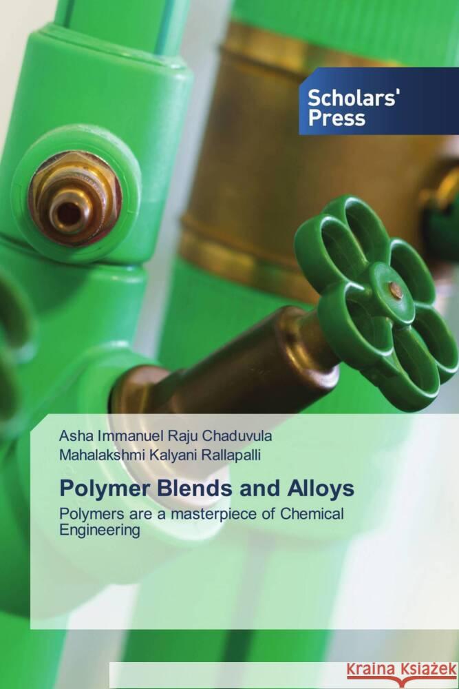 Polymer Blends and Alloys Chaduvula, Asha Immanuel Raju, Rallapalli, Mahalakshmi Kalyani 9786202303408 Scholars' Press