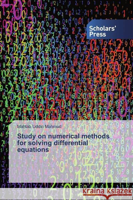 Study on numerical methods for solving differential equations Mahmud, Mahtab Uddin 9786202303514