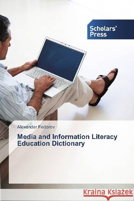 Media and Information Literacy Education Dictionary Fedorov, Alexander 9786202305020 Scholar's Press