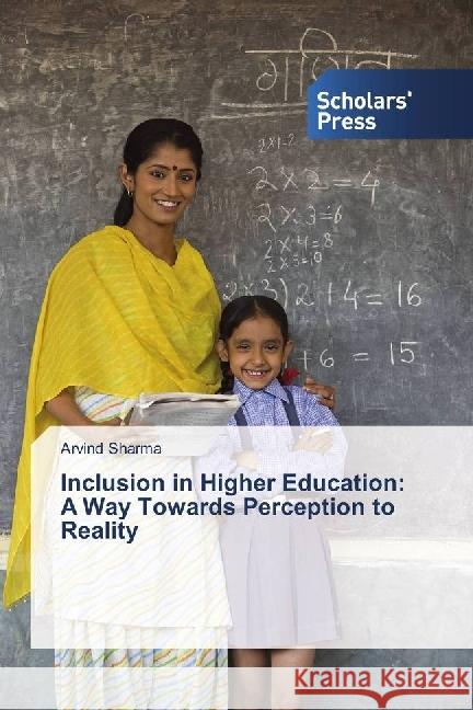 Inclusion in Higher Education: A Way Towards Perception to Reality Sharma, Arvind 9786202305617