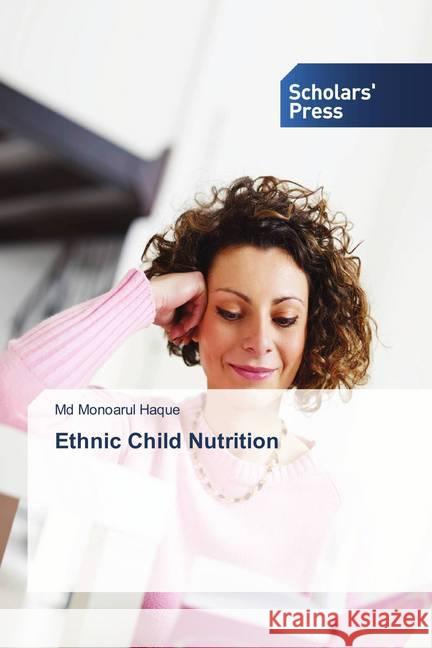 Ethnic Child Nutrition Haque, Md Monoarul 9786202306461