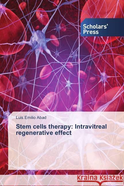 Stem cells therapy: Intravitreal regenerative effect Abad, Luis Emilio 9786202306683