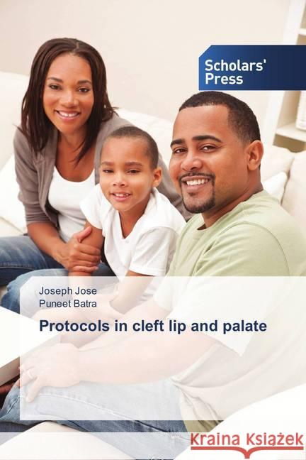 Protocols in cleft lip and palate Jose, Joseph; Batra, Puneet 9786202307222