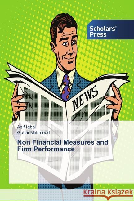 Non Financial Measures and Firm Performance Iqbal, Asif; Mahmood, Gohar 9786202307635