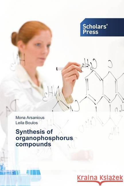 Synthesis of organophosphorus compounds Arsanious, Mona; Boulos, Leila 9786202308359