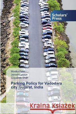 Parking Policy for Vadodara city, Gujarat, India Patel, Monika 9786202308434