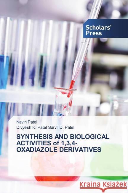 SYNTHESIS AND BIOLOGICAL ACTIVITIES of 1,3,4-OXADIAZOLE DERIVATIVES Patel, Navin; Sarvil D. Patel, Divyesh K. Patel 9786202308823 Scholar's Press