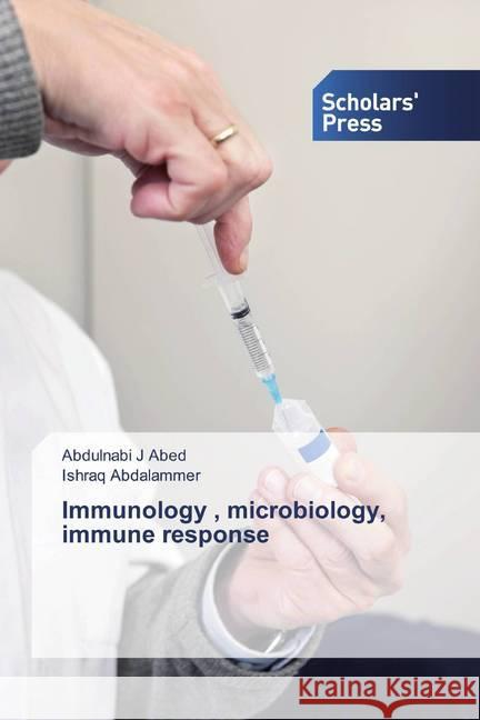 Immunology , microbiology, immune response Abed, Abdulnabi J; Abdalammer, Ishraq 9786202309301