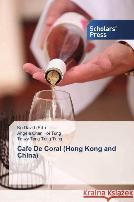 Cafe De Coral (Hong Kong and China) Chan Hoi Tung, Angela; Tang Tung Tung, Tanzy 9786202309486