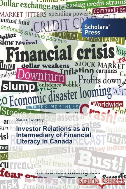 Investor Relations as an Intermediary of Financial Literacy in Canada Twomey, Sarah 9786202310475