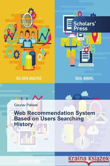 Web Recommendation System Based on Users Searching History Paliwal, Gaurav 9786202311335