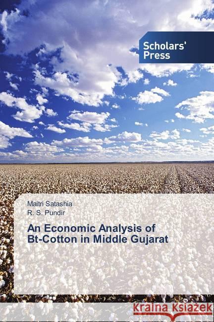 An Economic Analysis of Bt-Cotton in Middle Gujarat Satashia, Maitri; Pundir, R. S. 9786202311533