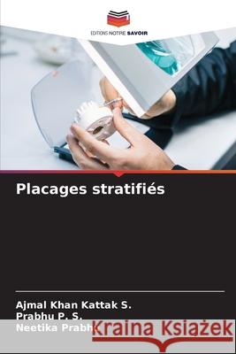 Placages stratifiés S., Ajmal Khan Kattak, P. S., Prabhu, Prabhu, Neetika 9786202311731