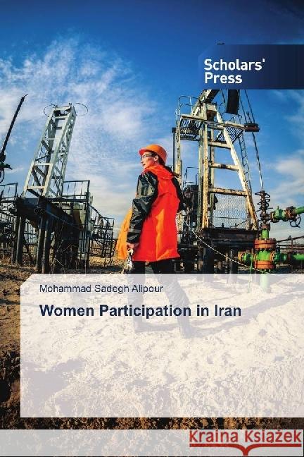 Women Participation in Iran Alipour, Mohammad Sadegh 9786202312394 Scholar's Press