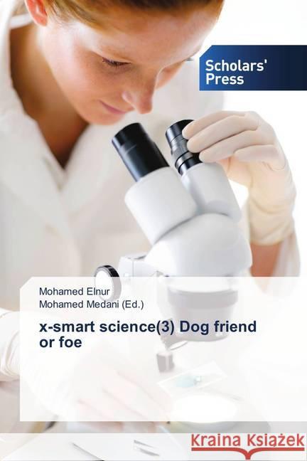 x-smart science(3) Dog friend or foe Elnur, Mohamed 9786202313025