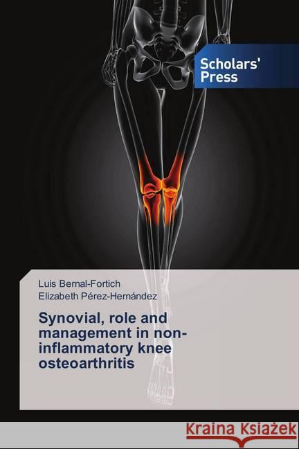 Synovial, role and management in non-inflammatory knee osteoarthritis Bernal-Fortich, Luis; Pérez-Hernández, Elizabeth 9786202313094