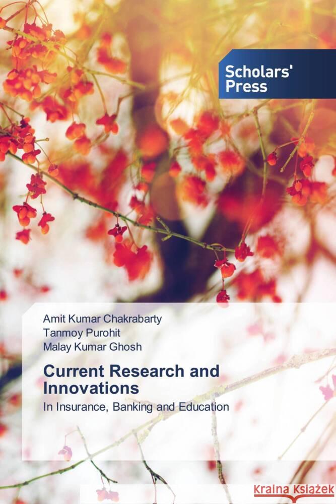 Current Research and Innovations Chakrabarty, Amit Kumar, Purohit, Tanmoy, Ghosh, Malay Kumar 9786202313407