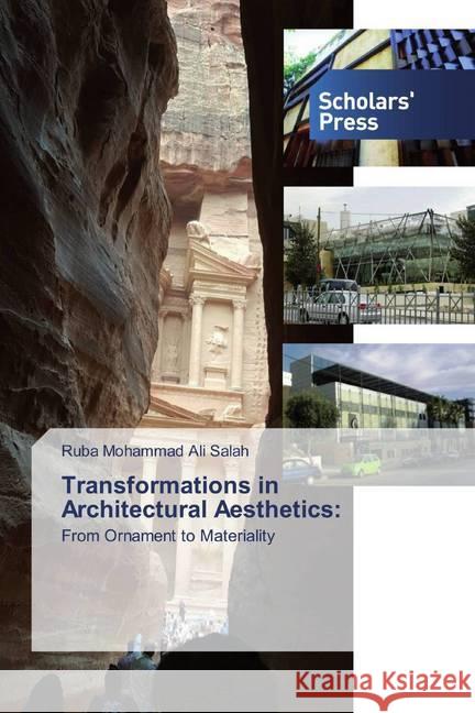 Transformations in Architectural Aesthetics: : From Ornament to Materiality Salah, Ruba Mohammad Ali 9786202313759 Scholar's Press