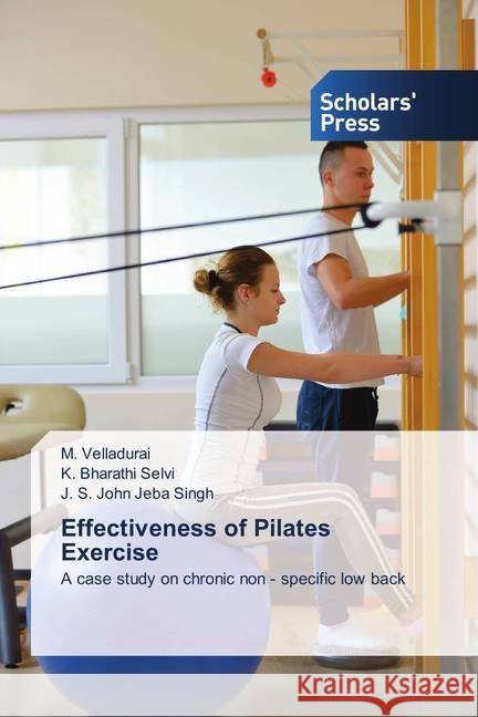 Effectiveness of Pilates Exercise : A case study on chronic non - specific low back Velladurai, M.; Bharathi Selvi, K.; John Jeba Singh, J. S. 9786202313940