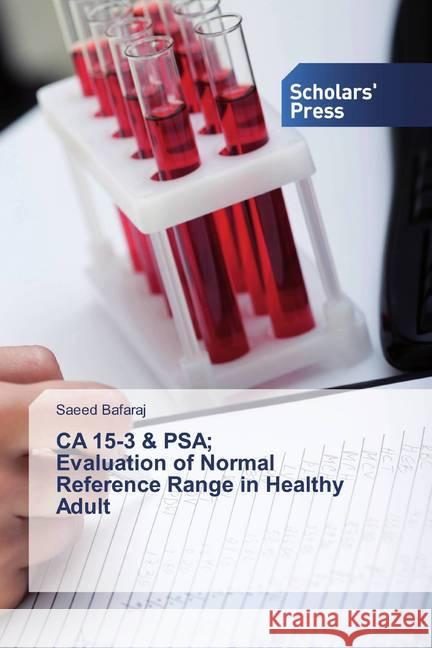 CA 15-3 & PSA; Evaluation of Normal Reference Range in Healthy Adult Bafaraj, Saeed 9786202314145