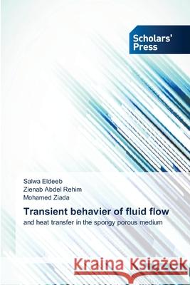 Transient behavier of fluid flow Salwa Eldeeb, Zienab Abdel Rehim, Mohamed Ziada 9786202314367