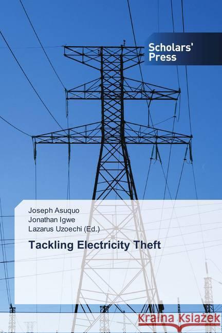 Tackling Electricity Theft Asuquo, Joseph; Igwe, Jonathan 9786202314459