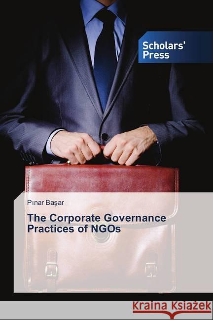 The Corporate Governance Practices of NGOs Basar, Pinar 9786202314497