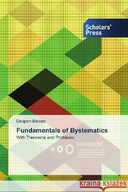 Fundamentals of Bystematics : With Theorems and Problems Biswas, Deapon 9786202316743