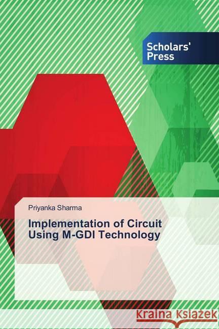 Implementation of Circuit Using M-GDI Technology Sharma, Priyanka 9786202316811